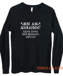 Bin Am Schrauben Keine Tipps Bier Bringen Abflug Lustiger Long Sleeve