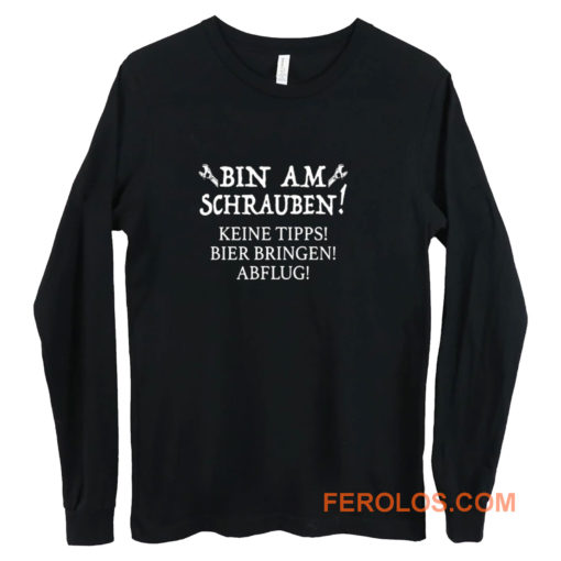 Bin Am Schrauben Keine Tipps Bier Bringen Abflug Lustiger Long Sleeve