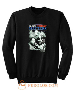 Black History Matters Sweatshirt