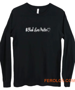 Black Lives Matter With Love Long Sleeve