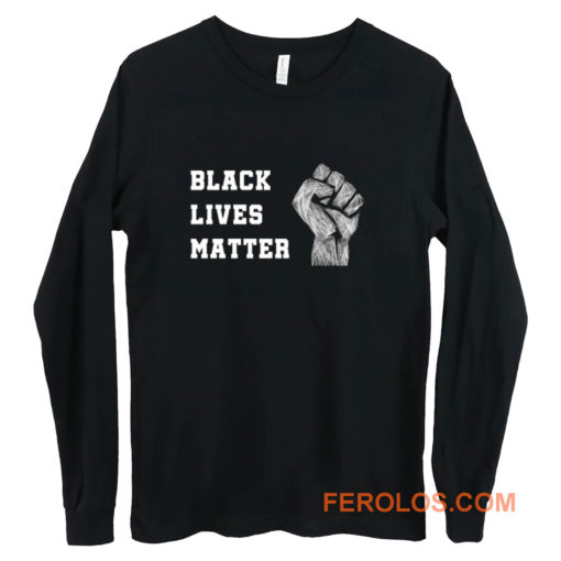 Black lives matter Long Sleeve