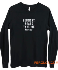 Country Roads Take Me Home Long Sleeve