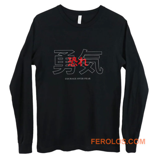 Courage Over Fear Japanese Long Sleeve