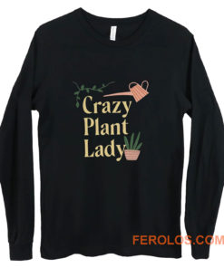 Crazy Plant Lady Long Sleeve