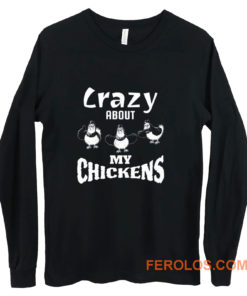 Crazy about My Chickens Chicken Lovers Long Sleeve