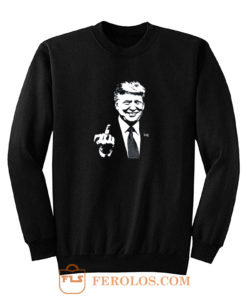 Donald Trump Middle Finger Make America Great Again Sweatshirt