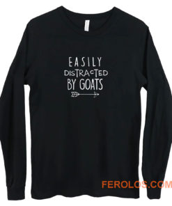 Easily Distracted By Goats Long Sleeve