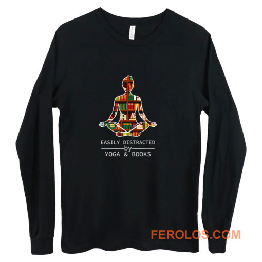 Easily Distracted by Yoga and Books Long Sleeve