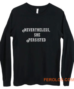 Elizabeth Warren Never Theless She Persisted Long Sleeve