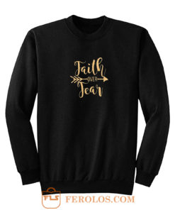 Faith Over Fear Sweatshirt