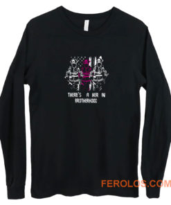 Firewoman Theres A Her In Brotherhood Long Sleeve