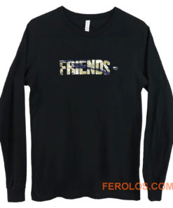 Friends- Long Sleeve