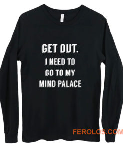 Get Out I need to go to my mind palace quote Long Sleeve