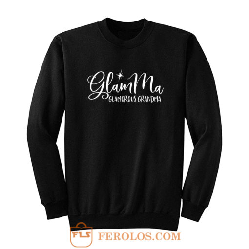 Glamma Glamorous Grandma Sweatshirt