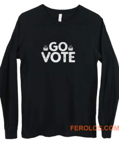 Go Vote 2020 Election Register To Vote Long Sleeve