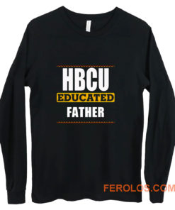 Hbcu Educated Father Black Long Sleeve