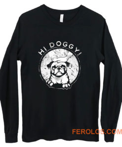 Hi Doggy Dog Long Sleeve