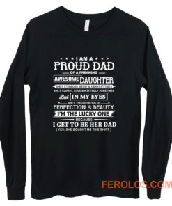 I Am A Proud Dad Of A Freaking Awesome Daughter Long Sleeve