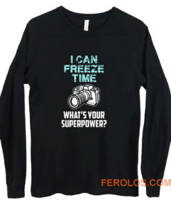 I Can Freeze Time Mens Ladies Long Sleeve