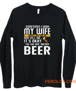 I Want A Beer Long Sleeve