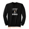 I Workout Like Rbg Sweatshirt