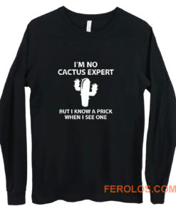 Im No Cactus Expert Long Sleeve