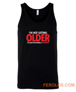 Im Not Getting Older Sarcastic Tank Top