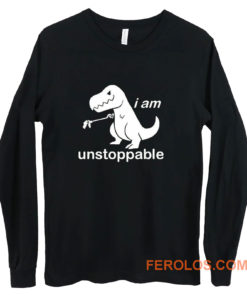 Im Unstoppable Dinosaur T Rex Long Sleeve