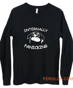 Internally Panicking Dog Long Sleeve