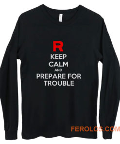 Keep Calm and Prepare For Trouble LADY FIT Pokemon Go Nintendo Long Sleeve