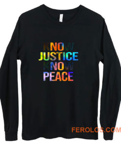 Know justice know peace Long Sleeve