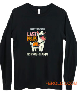 Last Day Of School No Probllama Long Sleeve