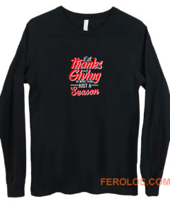 Let Thanks And Giving Be More Than Just A Season Thanksgiving Mom Fall Long Sleeve