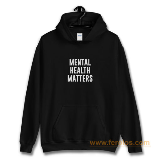 Mental Health Matters Hoodie