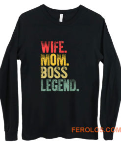 Mother Funny Wife Mom Boss Legend Long Sleeve