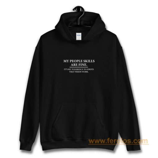 My People Skills Are Fine Intolerance To Idiots Hoodie