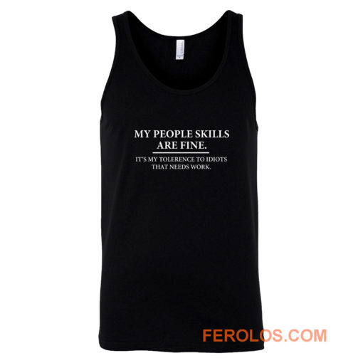 My People Skills Are Fine Intolerance To Idiots Tank Top