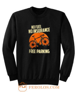 No Fuel Insurance Free Parking Sweatshirt