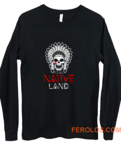 No One is Illegal on Stolen Land Native American Long Sleeve