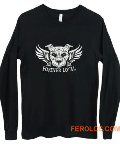 PIT BULL FOREVER LOYAL TEES Long Sleeve