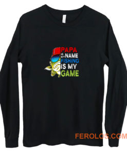 Papa Is My Name Fishing Is My Game Long Sleeve