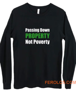 Passing Down Property Not Poverty Real Estate Investor Landlord Investing Best Long Sleeve