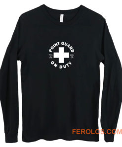 Point Guard On Duty Long Sleeve