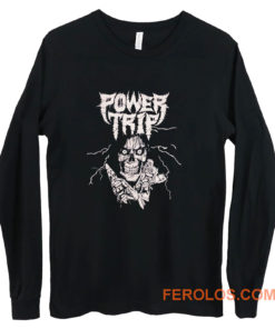 Power Trip metal Long Sleeve