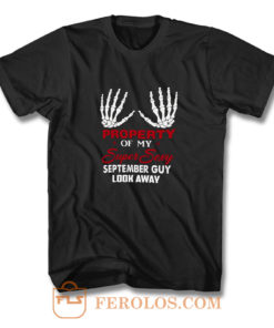 Property Of My Super Sexy September Guy Look Away Human Bone Hand Couple Spouse T Shirt