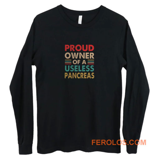 Proud Owner Of A Useless Pancreas Vintage Diabetes Awareness Long Sleeve