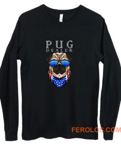 Pug Dealer Funny Cute Pug Lovers Men Women Long Sleeve