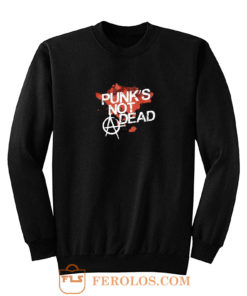 Punks Not Dead Rock Sweatshirt