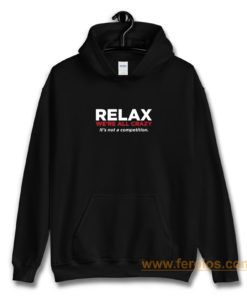 Relax Were All Crazy Hoodie