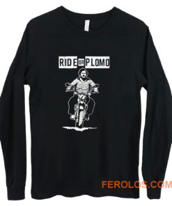 Ride or Plomo Long Sleeve